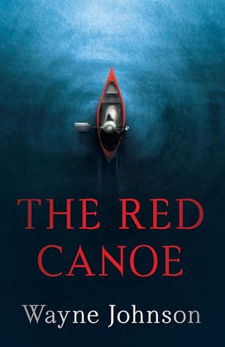 THE RED CANOE by Wayne Johnson, 9781951709723