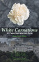 White Carnations (101 Tales from War-torn Syria) by Musa Rahum Abbas, Musa Al-Halool, 9781951082024