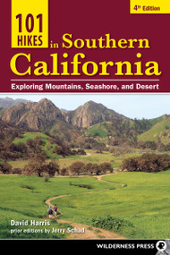 101 Hikes in Southern California (Exploring Mountains, Seashore, and Desert) by David Harris, Jerry Schad, 9781643590318