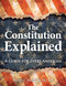 The Constitution Explained (A Guide for Every American) by David L. Hudson, 9781578597765