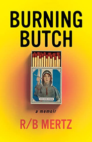 Burning Butch by R/B Mertz, 9781951213503