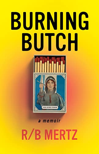 Burning Butch by R/B Mertz, 9781951213503