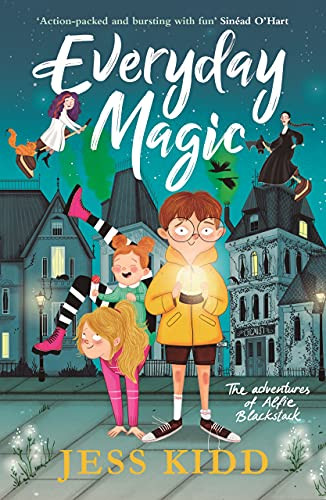 Everyday Magic (The Adventures of Alfie Blackstack) by Jess Kidd, 9781838850203