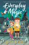 Everyday Magic (The Adventures of Alfie Blackstack) by Jess Kidd, 9781838850203
