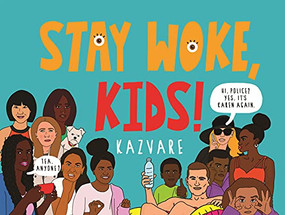 Stay Woke, Kids! by Kazvare, 9781838853556