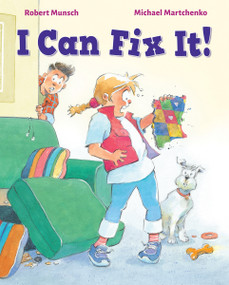 I Can Fix It! by Robert Munsch, Michael Martchenko, 9781443192118