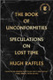 The Book of Unconformities (Speculations on Lost Time) by Hugh Raffles, 9781891241734