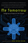 Me Tomorrow (Indigenous Views on the Future) by Drew Hayden Taylor, 9781771622943