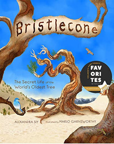 Bristlecone (The Secret Life of the World's Oldest Tree) by Alexandra Siy, Marlo Garnsworthy, 9781970039030