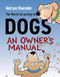 The World According to Dogs (An Owner's Manual) by Adrian Raeside, 9781550179699