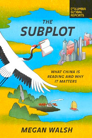 The Subplot (What China Is Reading and Why It Matters) by Megan Walsh, 9781735913667