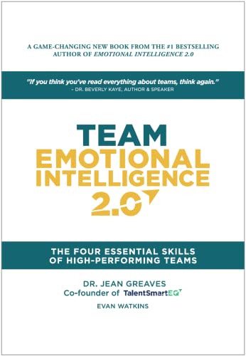 Team Emotional Intelligence 2.0 (The Four Essential Skills of High Performing Teams) by Jean Greaves, Evan Watkins, 9780974719344