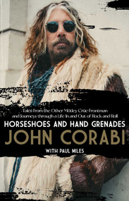 Horseshoes and Hand Grenades (Tales from the Other Mötley Crüe Frontman and Journeys through a Life In and Out of Rock and Roll) by John Corabi, 9781644282564