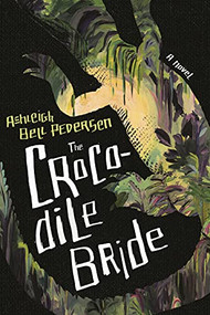 The Crocodile Bride - 9781938235917 by Ashleigh Bell Pedersen, 9781938235917