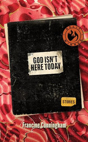 God Isn't Here Today by Francine Cunningham, 9781988784908