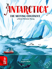 Antarctica (The Melting Continent) by Karen Romano Young, Angela Hsieh, 9781913750534