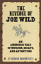 The Revenge of Joe Wild by Andrew Komarnyckyj, 9781595801111