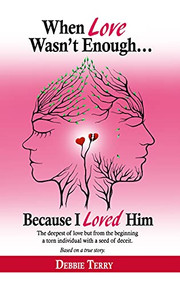 When Love Wasn't Enough (Because I Loved Him) by Debbie Terry, 9781952025853