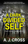 Dark, Divided Self, A - 9781448309122 by A.J. Cross, 9781448309122