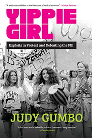 Yippie Girl (Exploits in Protest and Defeating the FBI) by Judy Gumbo, 9781953103185