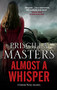 Almost a Whisper - 9781448307210 by Priscilla Masters, 9781448307210