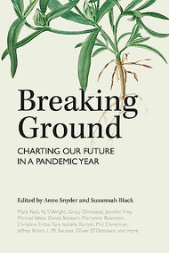Breaking Ground (Charting Our Future in a Pandemic Year) by Mark Noll, N. T. Wright, Gracy Olmstead, Jennifer Frey, Michael Wear, 9781636080420