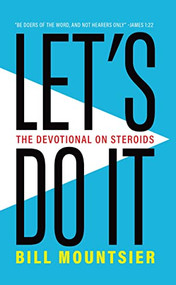 Let's Do It (The Devotional on Steroids) by Bill Mountsier, 9781952025877