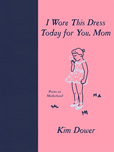 I Wore this Dress Today For You, Mom by Kim Dower, 9781636280882