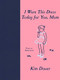 I Wore this Dress Today For You, Mom by Kim Dower, 9781636280882