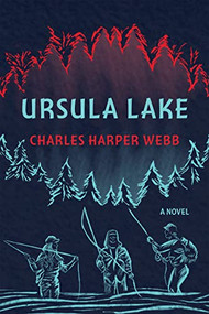 Ursula Lake by Charles Harper Webb, 9781636280219