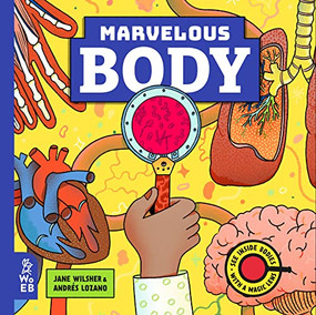 Marvelous Body (A Magic Lens Book) by Jane Wilsher, Andrés Lozano, 9781913750589