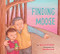 Finding Moose by Sue Farrell Holler, Jennifer Faria, 9781772782448