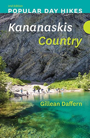 Popular Day Hikes: Kananaskis Country - 2nd Edition by Gillean Daffern, 9781771605519