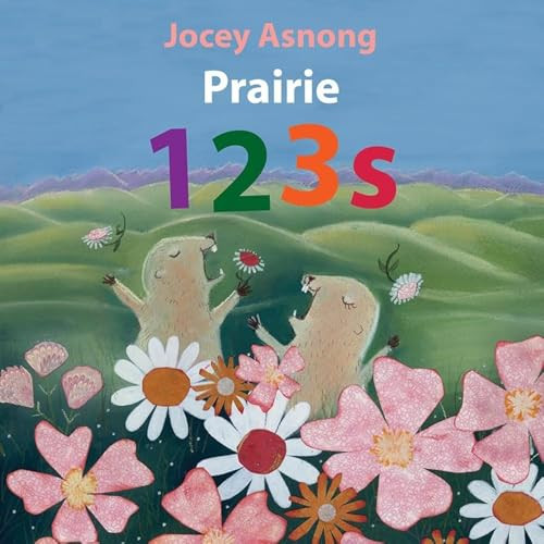 Prairie 123s - 9781771605328 by Jocey Asnong, 9781771605328