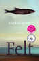 Felt - 9781770867567 by Mark Blagrave