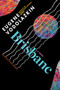 Brisbane (From the award-winning author of Laurus) by Eugene Vodolazkin, Marian Schwartz, 9781636080451