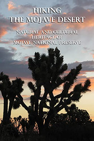 Hiking the Mojave Desert (Natural and Cultural Heritage of Mojave National Preserve) by Michel Digonnet, 9780965917841