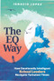 The EQ Way (How Emotionally Intelligent School Leaders Navigate Turbulent Times) by Ignacio Lopez, 9781416632702