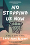 No Stopping Us Now by Lucy Jane Bledsoe, 9781953103208