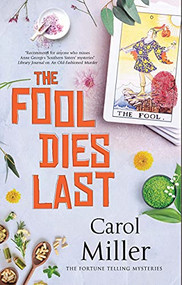 The Fool Dies Last - 9781448311576 by Carol Miller, 9781448311576