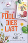 The Fool Dies Last - 9781448311576 by Carol Miller, 9781448311576