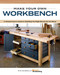 Make Your Own Workbench (Instructions & Plans to Build the Most Important Project in Your Shop) by Popular Woodworking, 9781950934881