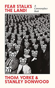 Fear Stalks the Land! (A Commonplace Book) by Thom Yorke, Stanley Donwood, 9781838857363