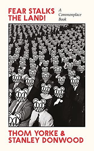 Fear Stalks the Land! (A Commonplace Book) by Thom Yorke, Stanley Donwood, 9781838857363