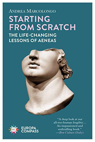 Starting from Scratch (The Life-Changing Lessons of Aeneas) by Andrea Marcolongo, Will Schutt, 9781609457495