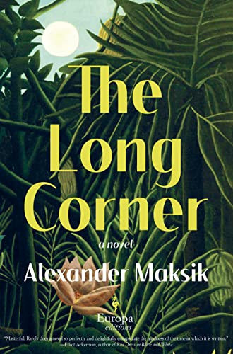 The Long Corner by Alexander Maksik, 9781609457518