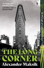 The Long Corner - 9781609459390 by Alexander Maksik, 9781609459390