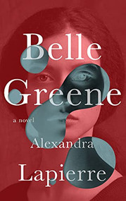 Belle Greene by Alexandra Lapierre, Tina Kover, 9781609457587