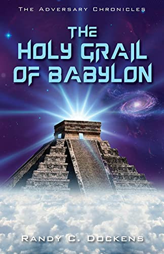 The Holy Grail of Babylon by Randy C Dockens, 9781952025679