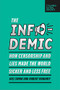 The Infodemic (How Censorship and Lies Made the World Sicker and Less Free) by Joel Simon, Robert Mahoney, 9781735913681